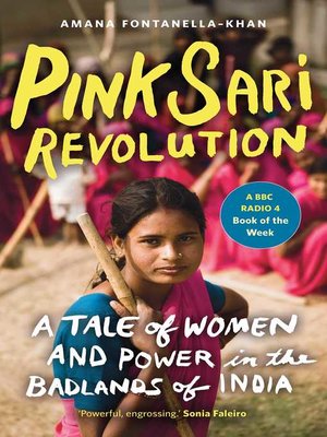 cover image of Pink Sari Revolution: a Tale of Women and Power in the Badlands of India